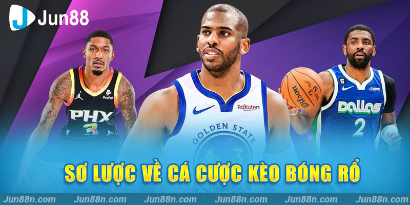 Sơ lược về cá cược kèo bóng rổ